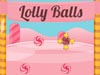 Lolly Balls played 741 times to date. Sink your teeth into this super sweet game.