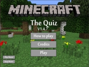 Minecraft Quiz V1.4.7 played 15,029 times to date.  If you are confident about your Minecraft knowledge, why don't you try taking the Minecraft Quiz?