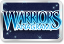 Warriors Anagrams played 1,227 times to date. Are you clever enough to be a Warrior?  Test your wits with Warrior Anagrams.