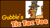 Gobble's Tic Tac Toe played 978 times to date.  You and Gobble play Tic Tac Toe against Dot. Get three squares in a row to win.