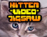 Kitten Video Jigsaw played 256 times to date.  The new dimension of jigsaw! Solve three VIDEO-puzzles to see little kitten playing. Hurry up to be the best in the highscore!